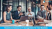 Major Reasons to Outsource IT Management for Your Business