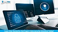 Layer One Networks: Get Expert Cybersecurity Solutions Today!