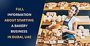 Full Information About Starting a Bakery Business in Dubai, UAE