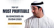 Top 27 Most Profitable Businesses in Dubai 2023 | SAB