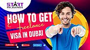 How to Get Freelance Visa in Dubai