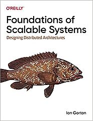 Foundations of Scalable Systems: Designing Distributed Architectures