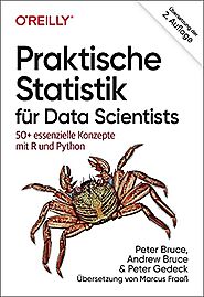 Praktische Statistik für Data Scientists: 50+ essenzielle Konzepte mit R und Python