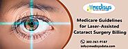 Medicare Guidelines for Laser-Assisted Cataract Surgery Billing
