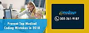 Prevent Top Medical Coding Mistakes in 2018 - Leading Medical Billing Outsourcing Services Company in the USA