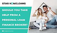 Should You Take Help from a Personal Loan Finance Broker?