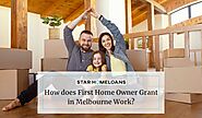 How does First Home Owner Grant in Melbourne Work? - Star HomeLoans