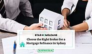 Choose the Right Broker for a Mortgage Refinance in Sydney