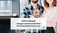 Compare and Choose the Best First Home Buyer Home Loan