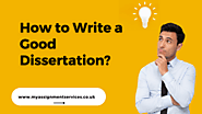 How to Write a Good Dissertation?