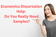Economics Dissertation Help: Do You Really Need Samples? – Making Assignments Simpler