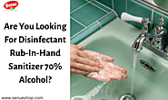 Are You Looking For Disinfectant Rub-In-Hand Sanitizer?