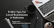 6 SEO Tips for Local Businesses in Kelowna