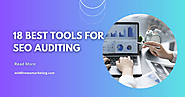 18 Best Tools For SEO Auditing