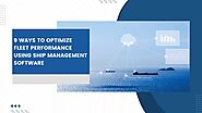 9 Ways to Optimize Fleet Performance Using Ship Management Software | SHIPMATE: Ship Management Software - The Best M...