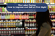 The Label Factor: How to Impress and Sell at First Sight - ProScan Media Products