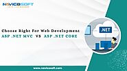 Choose right for web development | Asp .Net MVC vs Asp .Net Core
