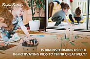 Is Brainstorming Useful in Motivating Kids to Think Creatively? 