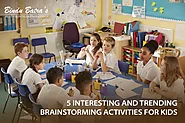 5 Interesting And Trending Brainstorming Activities For Kids