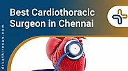 Best Cardiothoracic Surgeon in Chennai - Dr. M. Kathiresan