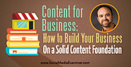 Content for Business: How to Build Your Business on a Solid Content Foundation