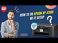 How to do Epson XP-4200 Wi-Fi Setup?