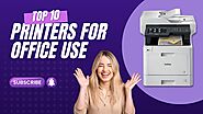 Top 10 Printers for Office Use