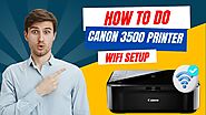 How to Do Canon 3500 Printer WiFi Setup?