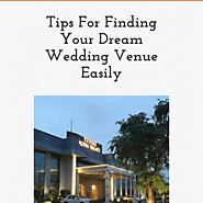 Tips For Finding Your Dream Wedding Venue Easily