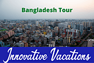 Bangladesh Tour - Best Travel Agency in Kolkata