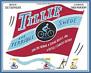 Tillie the Terrible Swede: How One Woman, a Sewing Needle, and a Bicycle Changed History