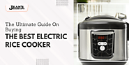 The Ultimate Guide On Buying The Best Electric Rice Cooker