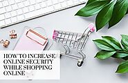 How to increase online security while shopping online - miss mv
