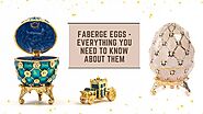 Faberge eggs - everything you need to know about them - miss mv