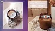 Best Masculine scented candles that every man will love - miss mv