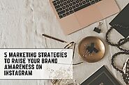 5 Marketing Strategies to Raise Your Brand Awareness on Instagram - miss mv