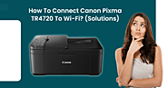 Connect Canon Pixma TR4720 to Wi-Fi? (Solutions)