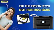 Fix the Epson 3720 Not Printing Issue