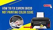 How to Fix Canon G6000 Not Printing Color Issue?