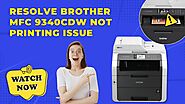 Resolve Brother MFC 9340CDW Not Printing Issue