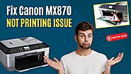 Fix Canon MX870 Not Printing Issue