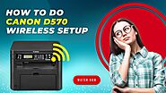 How to do Canon D570 Wireless Setup?