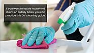 DIY CLEANING GUIDE: HOW TO REMOVE COMMON HOUSEHOLD STAINS?