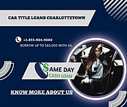 Fast and easy loan process with Car title loan in Charlottetown.