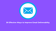 30 Effective Ways to Improve Email Deliverability in 2021