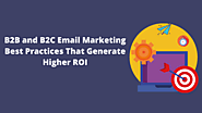 60 B2B and B2C Email Marketing Best Practices That Generate Higher ROI | DigitalTech360