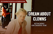 Dream About Clowns (Attacking or Chasing You) & Its Spiritual Meaning