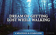 Dream of Getting Lost While Walking - 4 Meanings & Symbolism