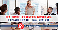 Benefits of UK Expansion Worker Visa