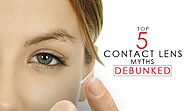 Top 5 Contact Lens Myths Debunked